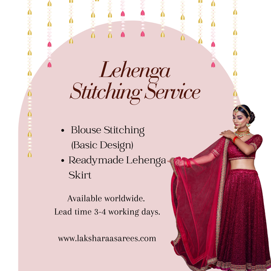 Readymade lehenga and blouse stitching service by Laksharaa Sarees, professional tailoring for perfect fit and style.